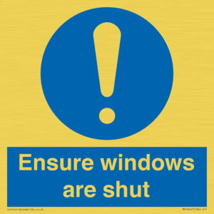 Ensure windows are shut